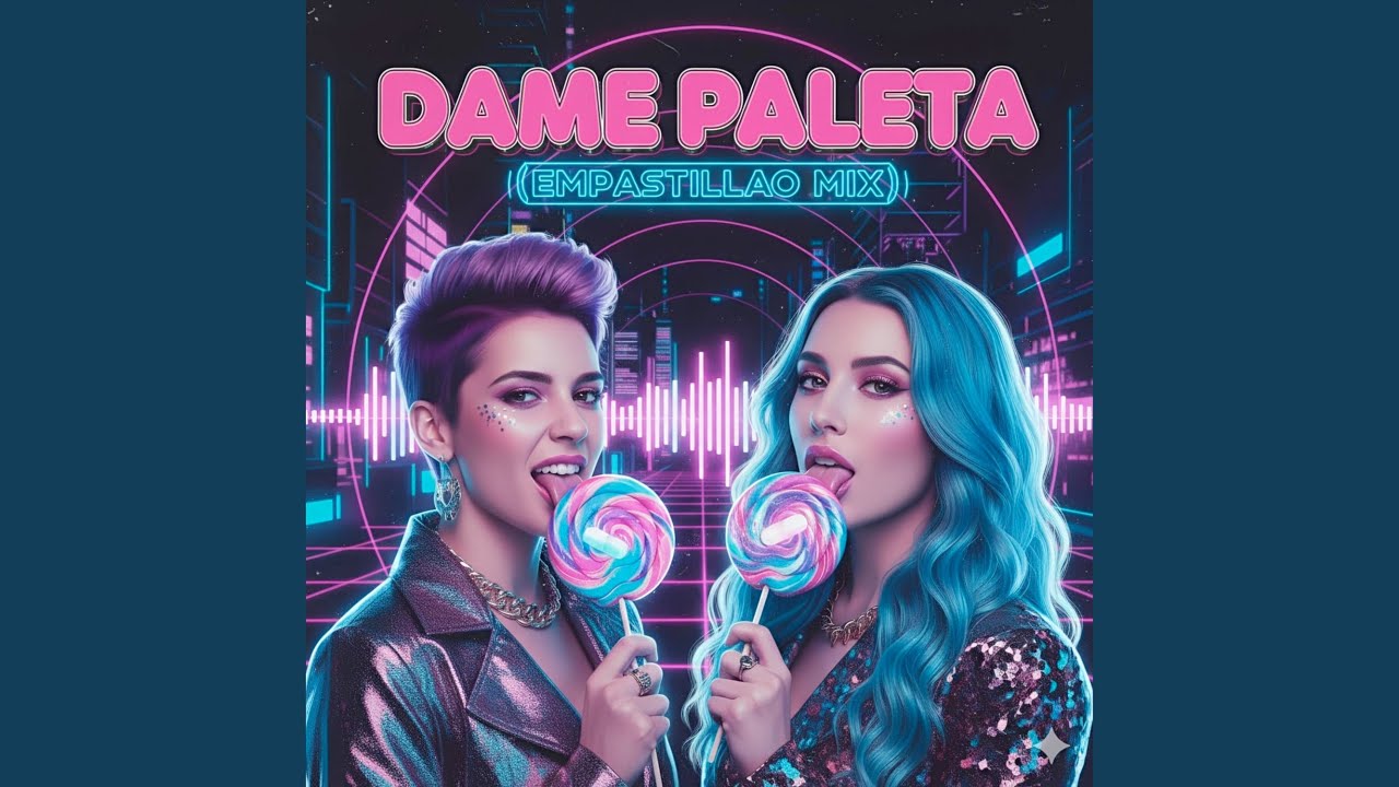 Dame Paleta (Empastillao Mix)