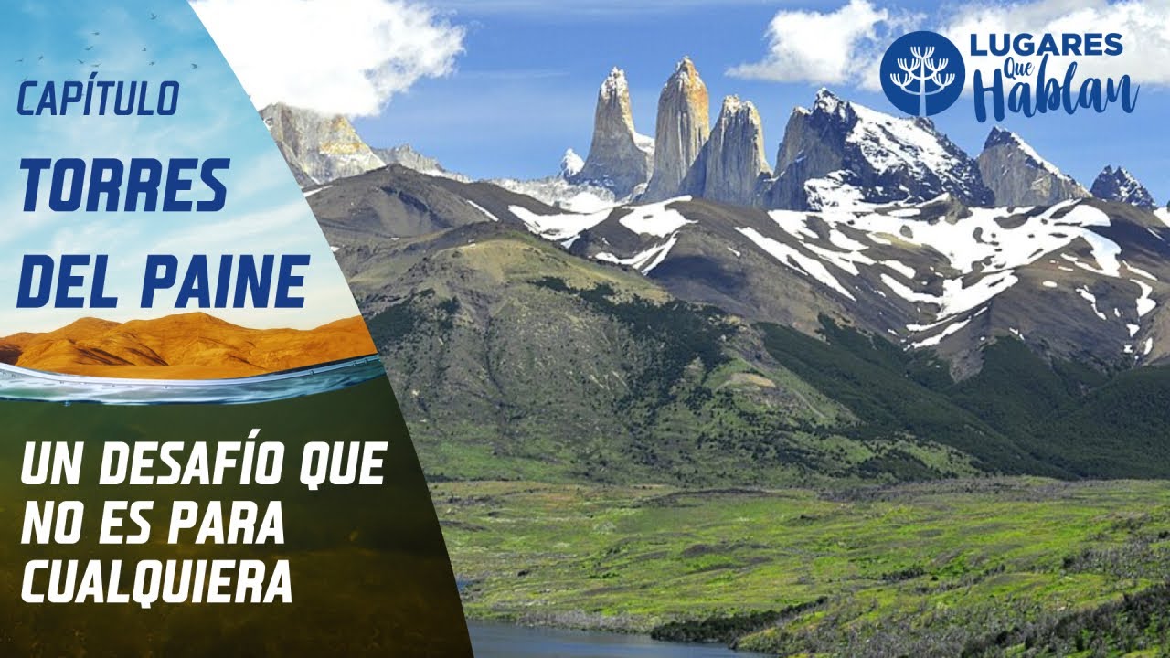 #TorresDelPaine | Lugares que hablan | Temporada 2015