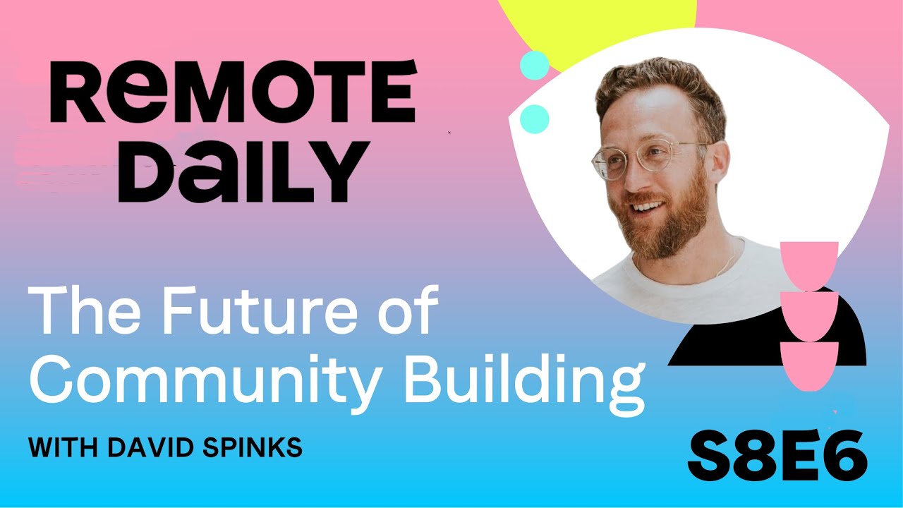 The Future of Community Building with David Spinks