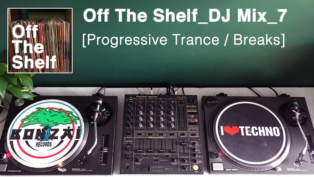 Off The Shelf Vinyl DJ Mix_7 [Progressive Trance / Breaks]