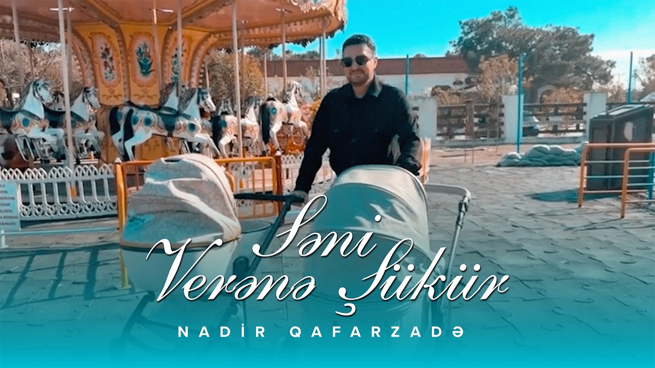 Nadir Qafarzadə &mdash; Səni Verənə Ş&uuml;k&uuml;r (Rəsmi Musiqi Videosu)