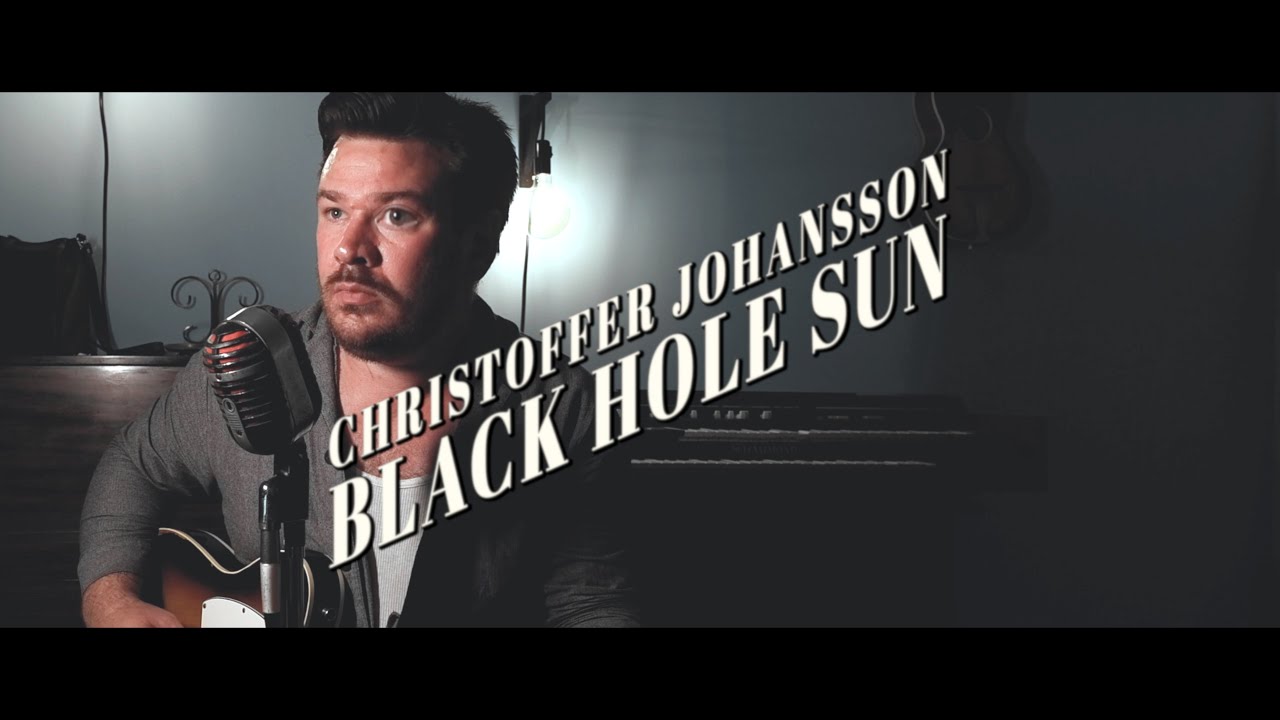 Christoffer Johansson - Black Hole Sun