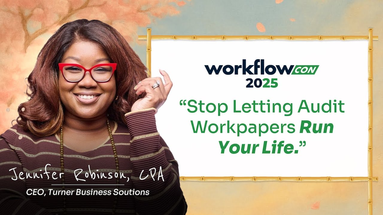 WorkflowCon 2025: The Client Ready Financial Audit — From PBC to Opinion w/ Jennifer Robinson, CPA