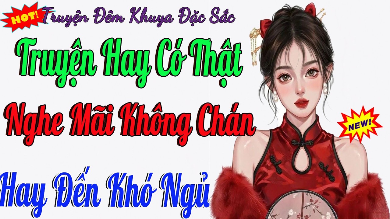 Truyện Có Thật Hay Nhất 2026 – Nghe 1 Lần Là Muốn Nghe Mãi  Ngủ Ngon Tới Sáng