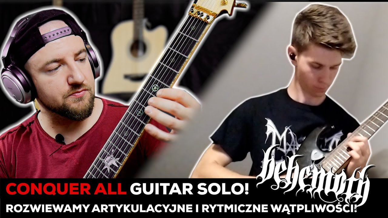 BEHEMOTH - Conquer All guitar solo - rozwiewamy ARTYKULACYJNE I RYTMICZNE wątpliwości!