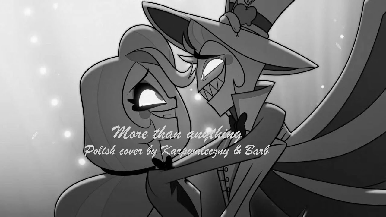 More Than Anything (Hazbin Hotel) Polish Cover By Karpwaleczny & Barb