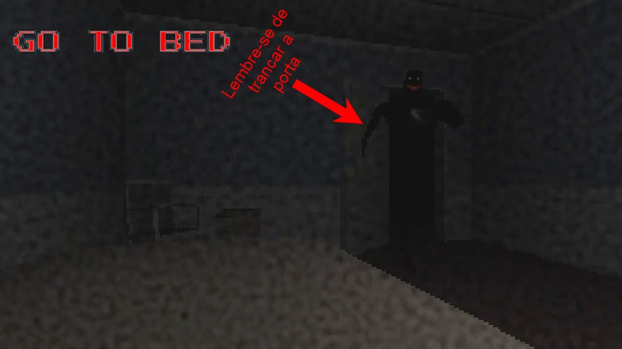 Nunca se esqueça de checar suas portas | Go to Bed