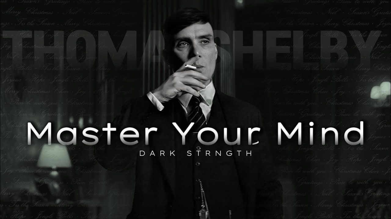Master Your Mind | Thomas Shelby Dark Motivational Speech