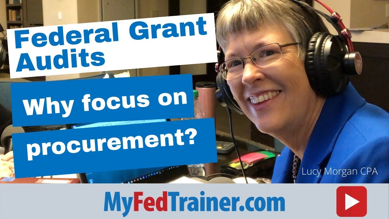 Federal Grant Audits: Why Focus on the Federal Procurement Process?
