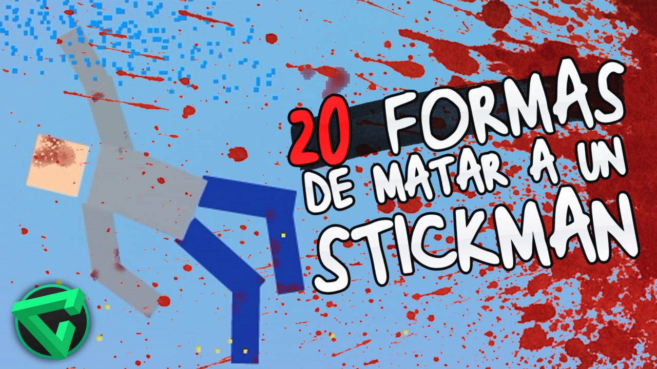 20 FORMAS DE MATAR A UN STICKMAN: 