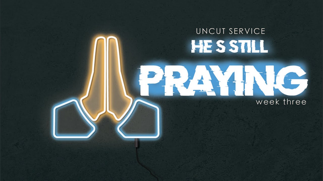 He’s Still Praying (The Prayer G.O.A.T. - Week Three) | UNCUT SERVICE | City Life Philly