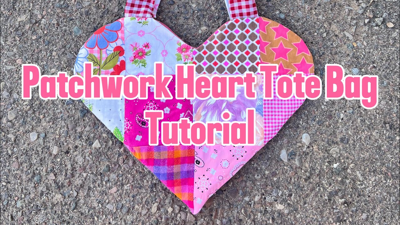 FREE patchwork heart tote tutorial