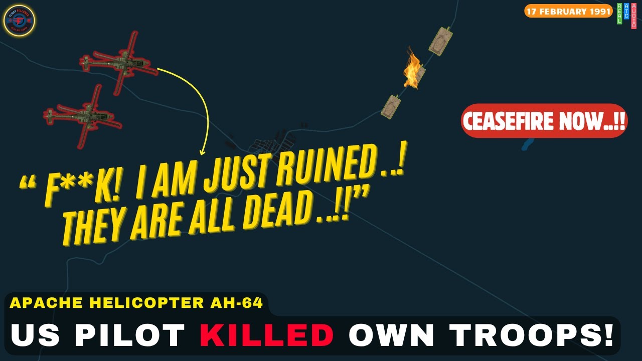 Friendly Fire Tragedy: Apache Mistake kills U.S. Soldiers in Gulf War (COCKPIT AUDIO) #atc