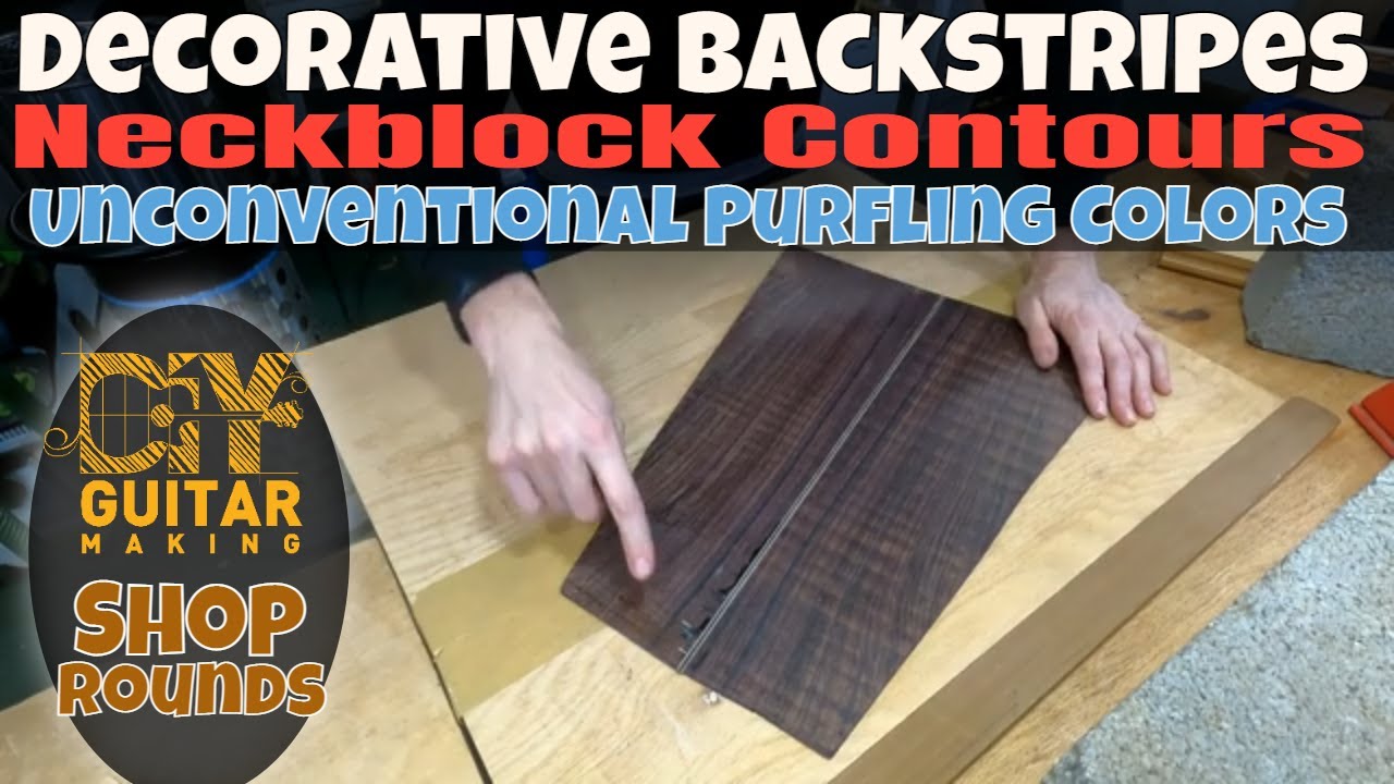 Shop Rounds | Decorative Backstripes, Neckblock Contours, Unconventional Purfling Colors