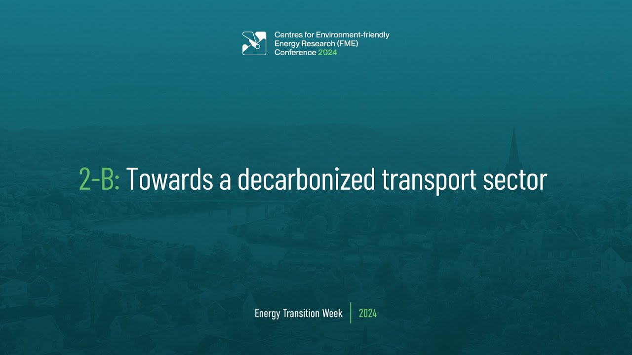 Session 2-B: Towards a Decarbonized Transport Sector | 2024 FME Conference