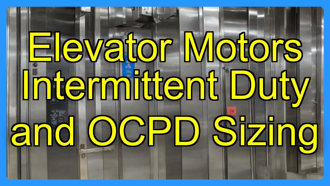 Elevator Motors Intermittent Duty and OCPD Sizing