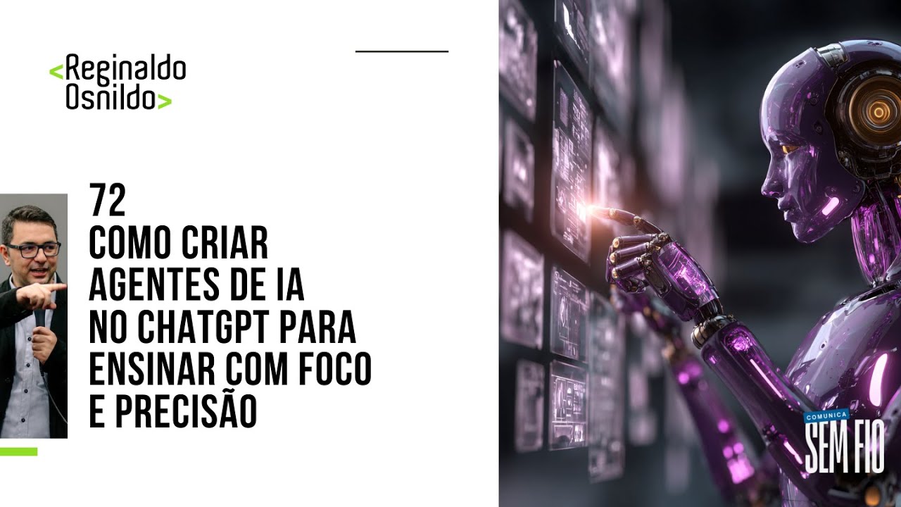 72 - COMO CRIAR AGENTES DE IA NO CHATGPT PARA ENSINAR COM FOCO E PRECISÃO