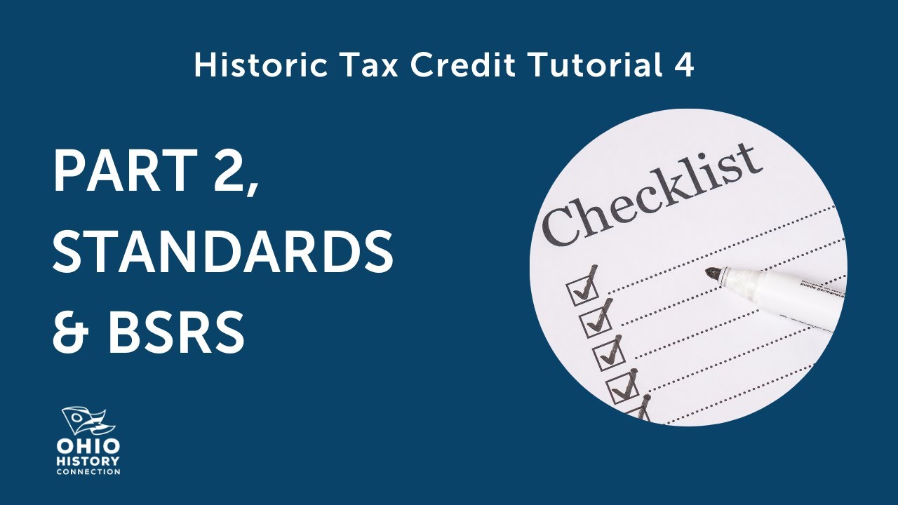 Historic Tax Credit Tutorial 4: Part 2, Standards & BSRs
