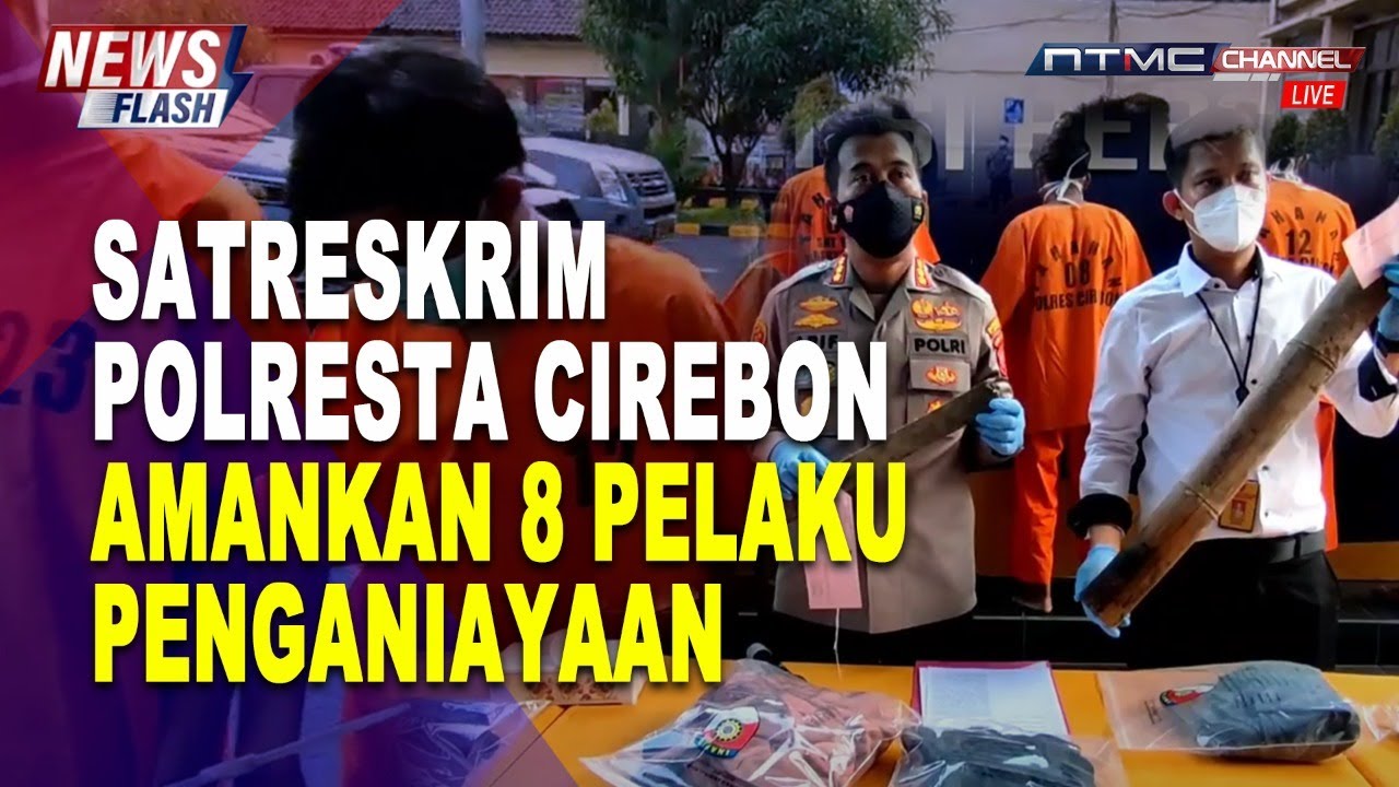 [LIVE NEWS FLASH] SATRESKRIM POLRESTA CIREBON AMANKAN DELAPAN PELAKU PENGANIAYAAN