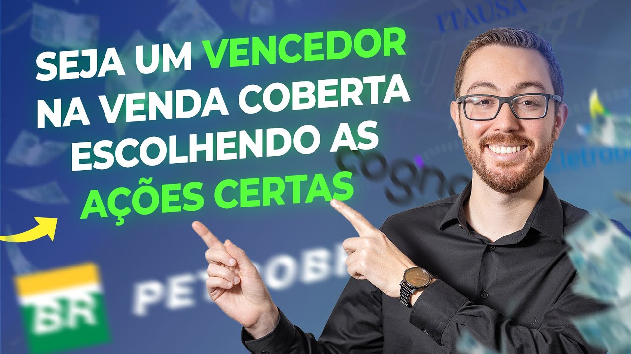 COMO ESCOLHER AS MELHORES AÇÕES PARA VENDA COBERTA DE CALL
