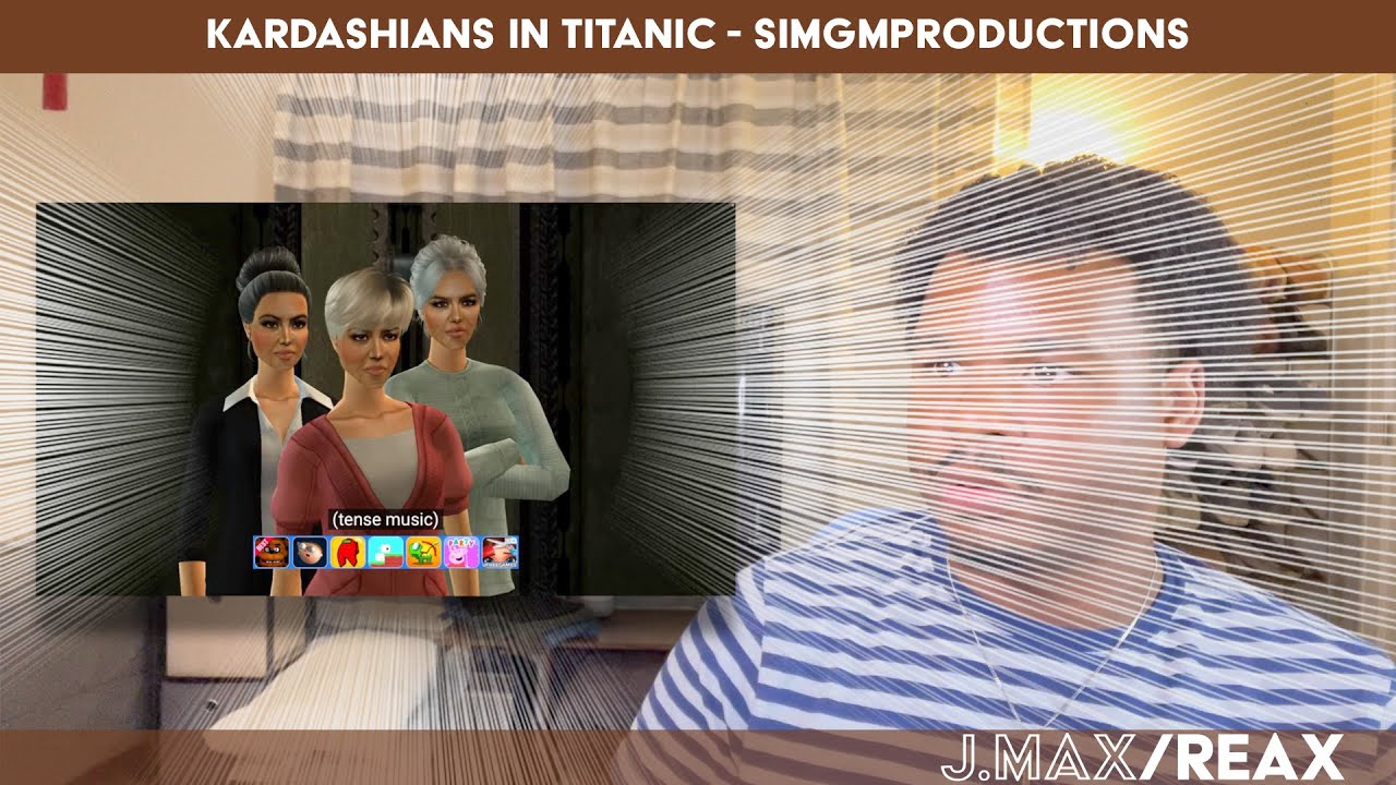 Kardashians in Titanic - SIMGMProductions | REACTION