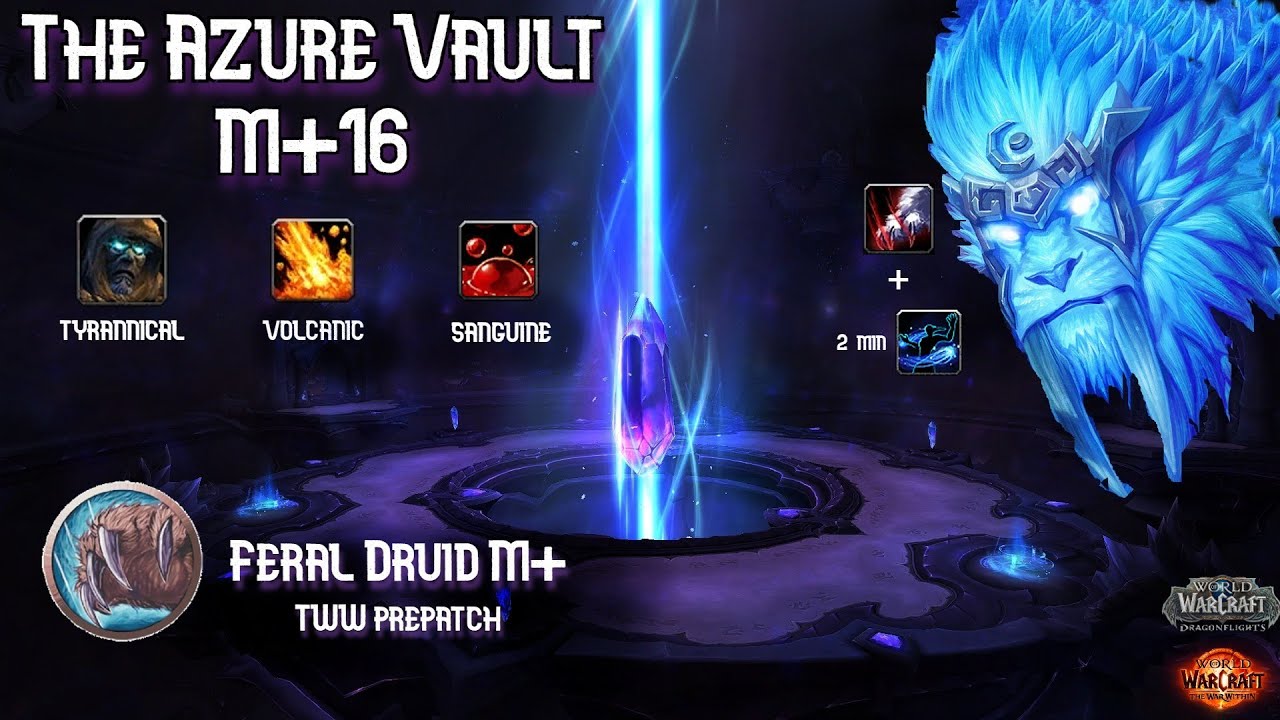 +16 The Azure Vault Tyrannical | Feral Druid | The War Within WoW Prepatch M+