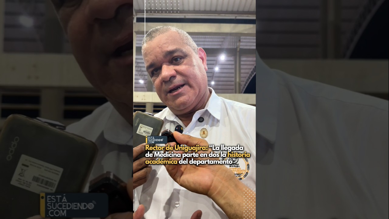 Rector de Uniguajira: &ldquo;La llegada de Medicina parte en dos la historia acad&eacute;mica del departamento&rdquo;
