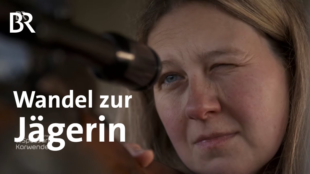 Von der Ablehnung zur leidenschaftlichen J&auml;gerin | Zwischen Spessart und Karwendel | BR