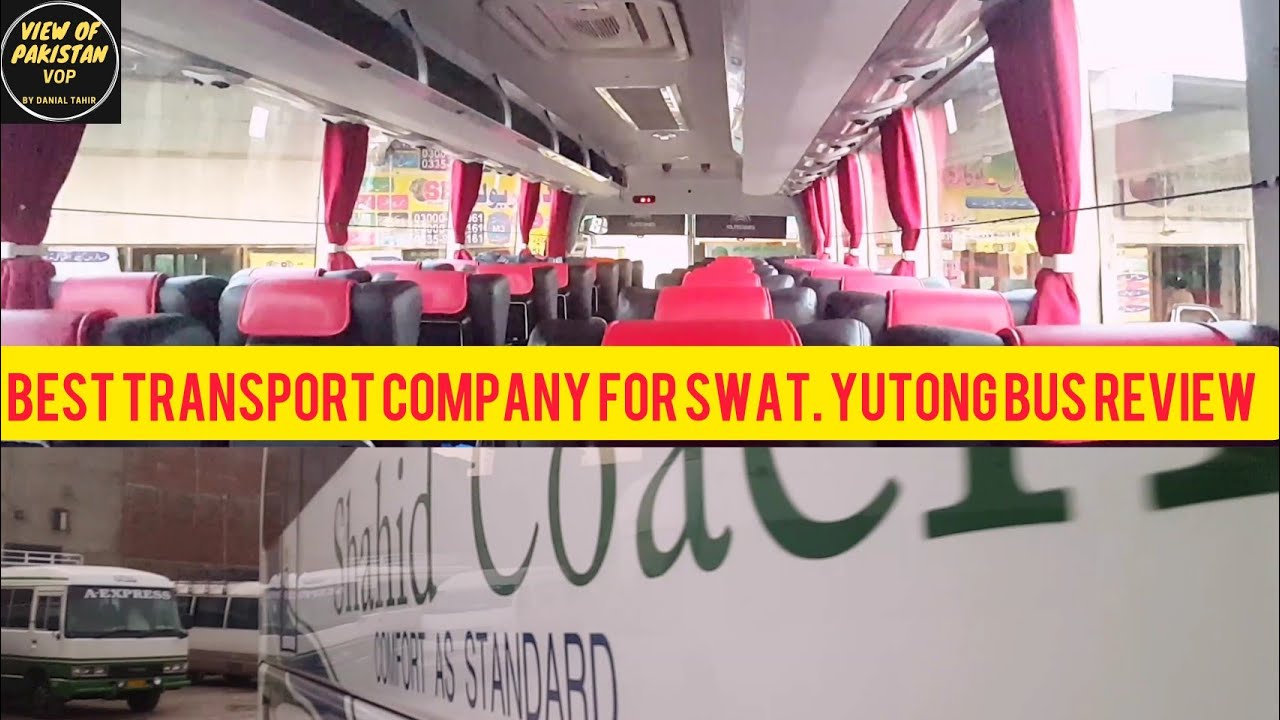 Best bus for Swat? | Shahid coach 45 seater Yutong bus review | Lahore city terminal