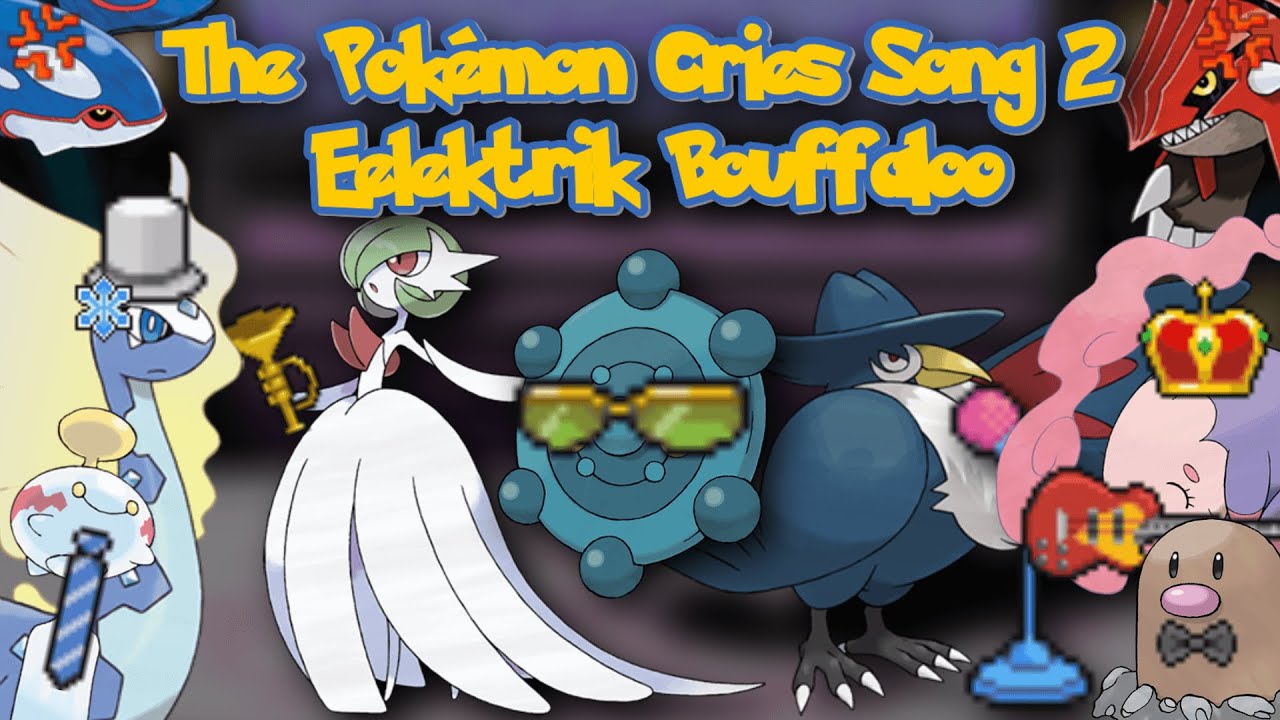 The Pokémon Cries Song 2 - Eelektrik Bouffaloo