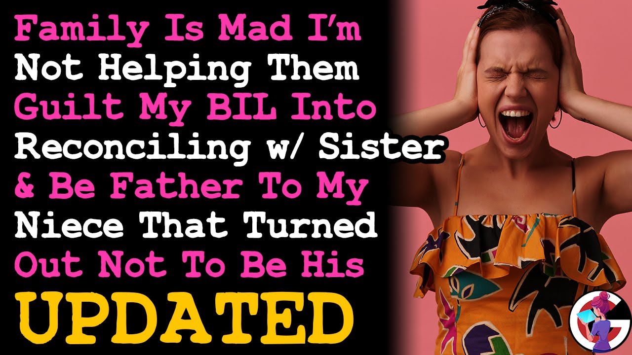 UPDATE Family's Mad I'm Supporting My BIL After Finding Out Niece Is Not His Kid RELATIONSHIP ADVICE