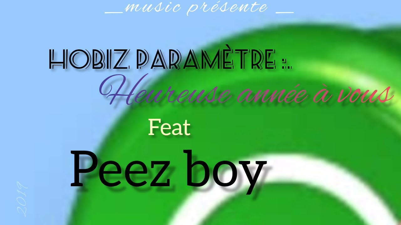 Hobiz paramètre Heureuse année Feat Peez boy