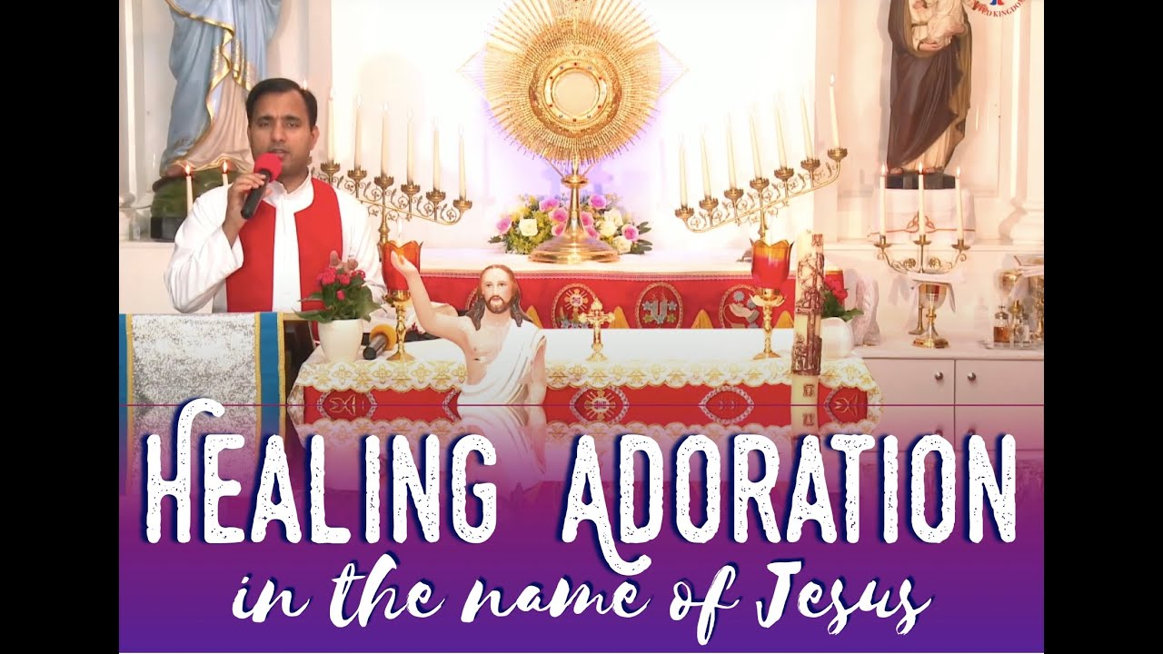 Fr Joseph Edattu VC - Healing Adoration in the name of Jesus