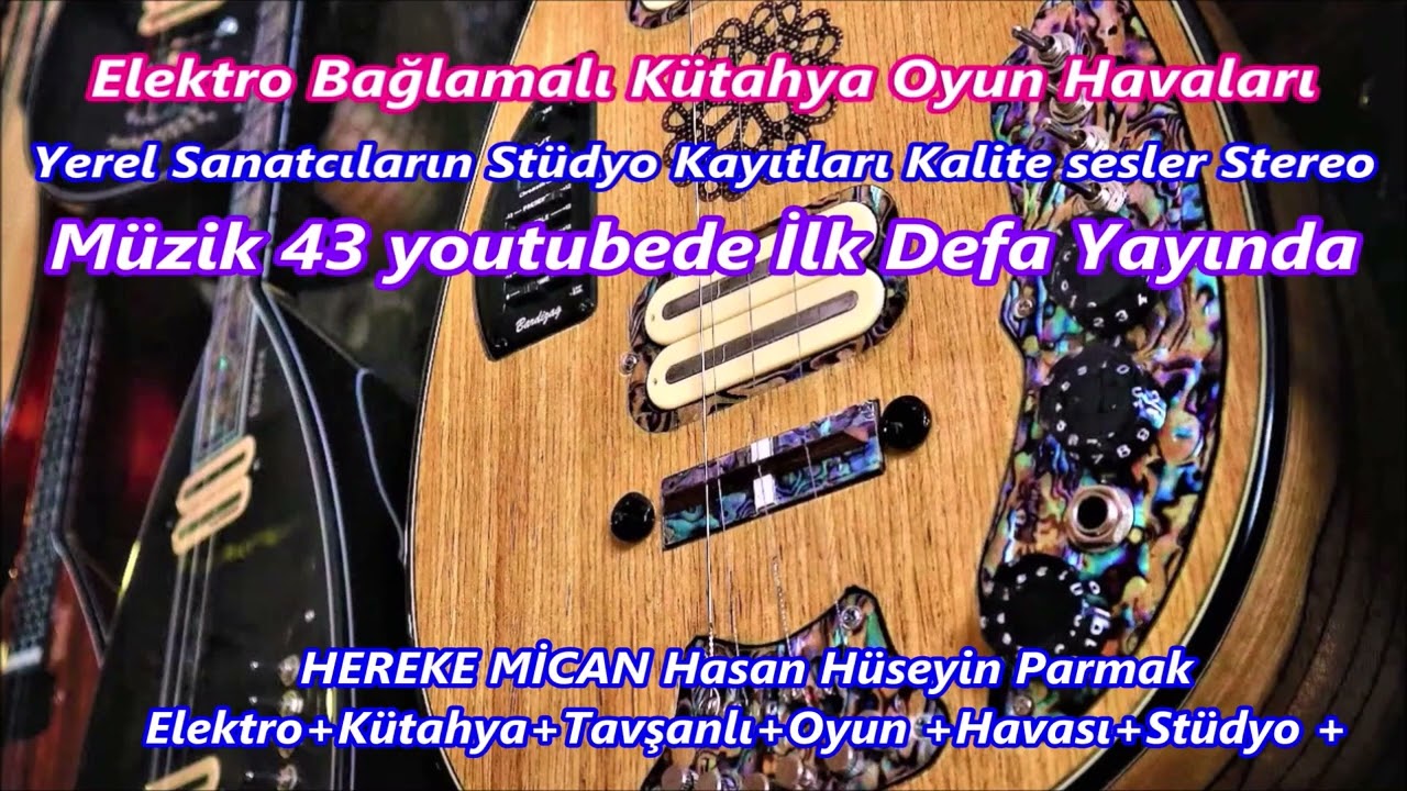 HEREKE MİCAN Hasan Hüseyin Parmak Elektro+Kütahya+Tavşanlı+Oyun +Havası+Stüdyo