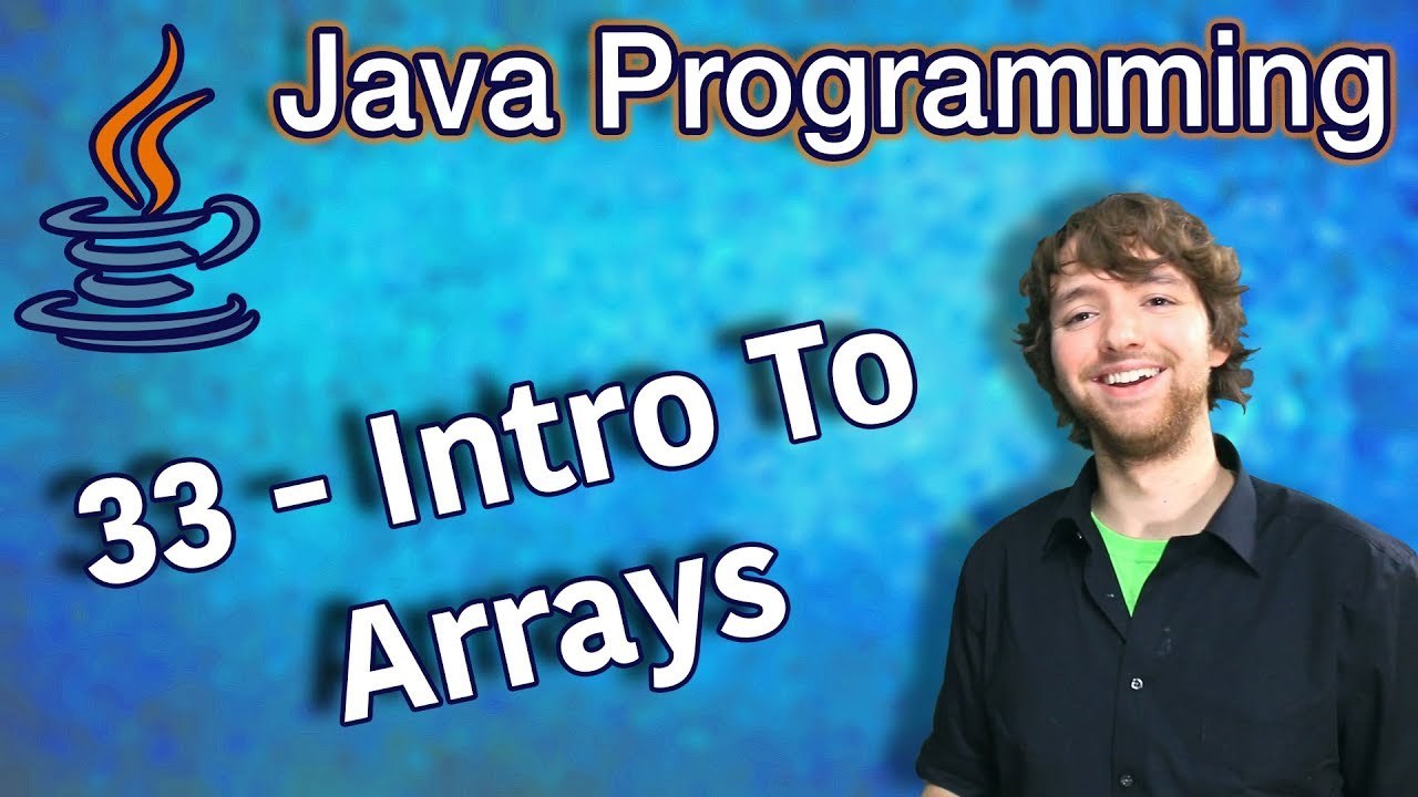 Java Programming Tutorial 33 - Intro To Arrays
