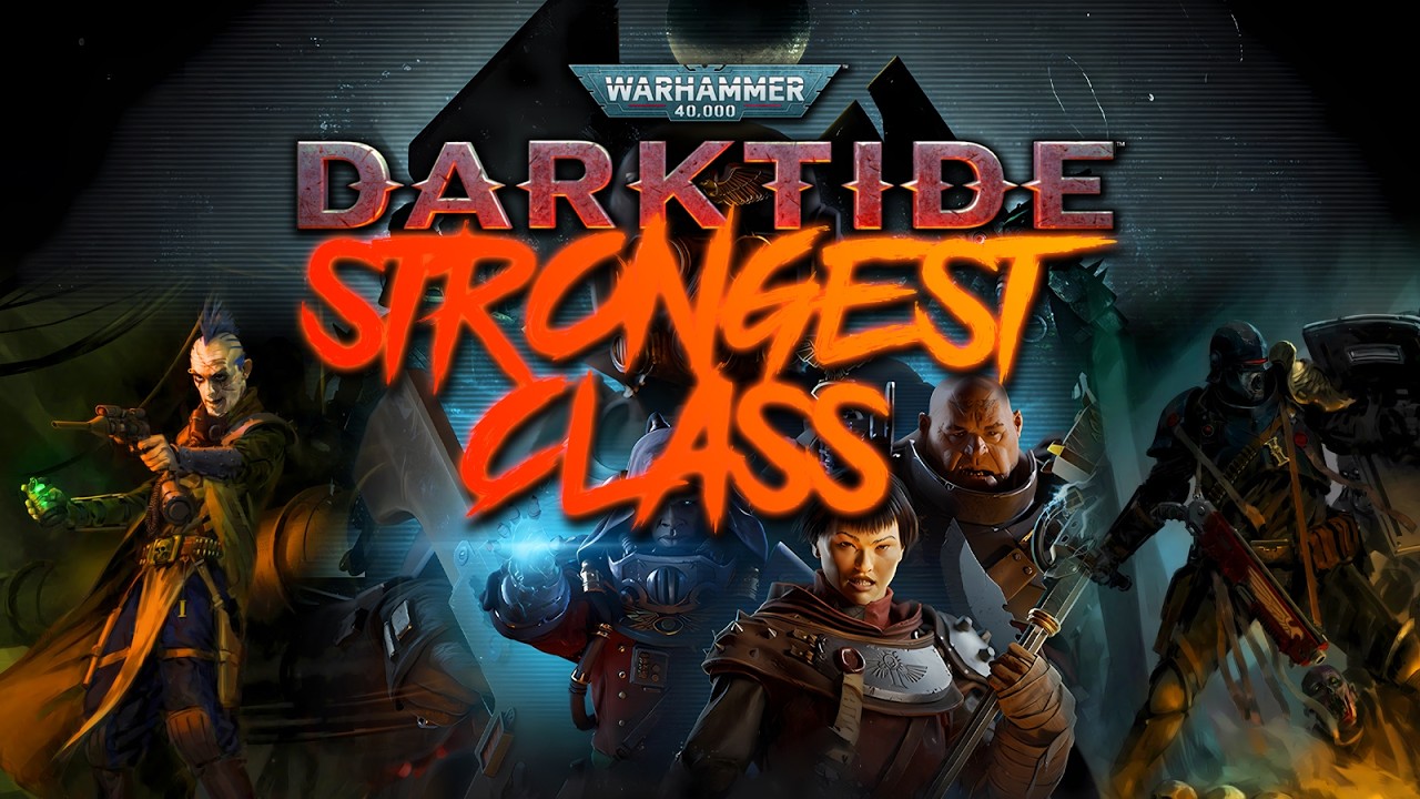 Who is the Strongest Darktide Class?