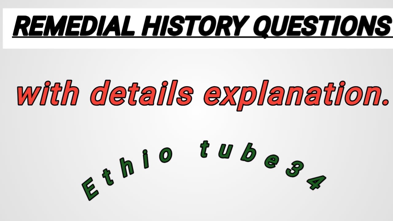 Remedial History Questions with Explanation