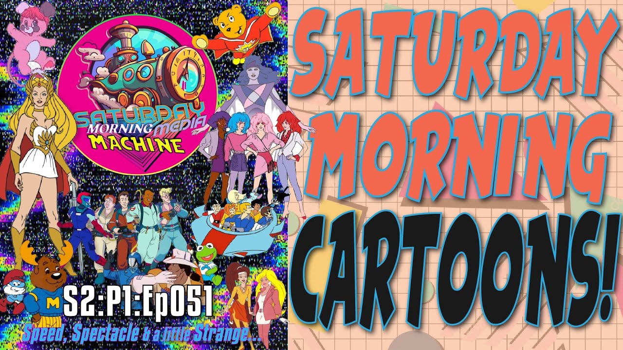 SATURDAY MORNING CARTOONS - S2:P1:Ep051 - Speed, Spectacle & a little Strange…