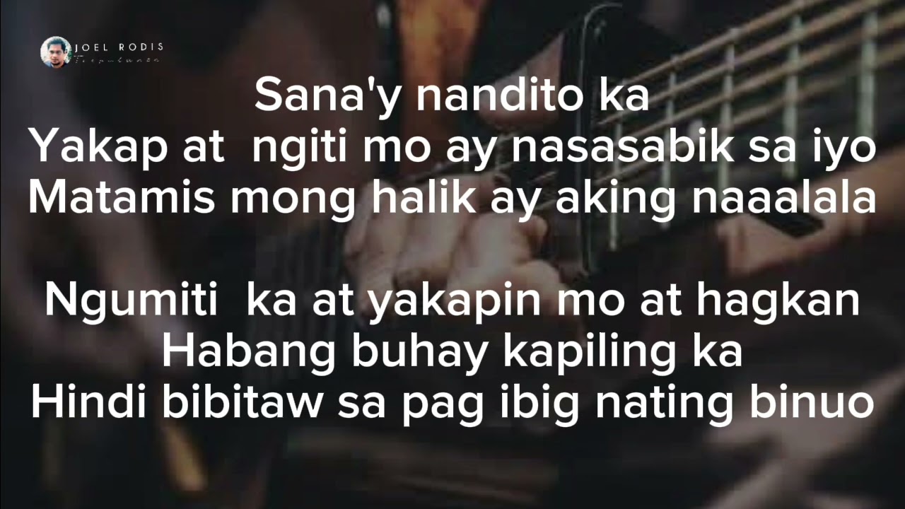 SANA'Y NANDITO KA_Lyrics Video