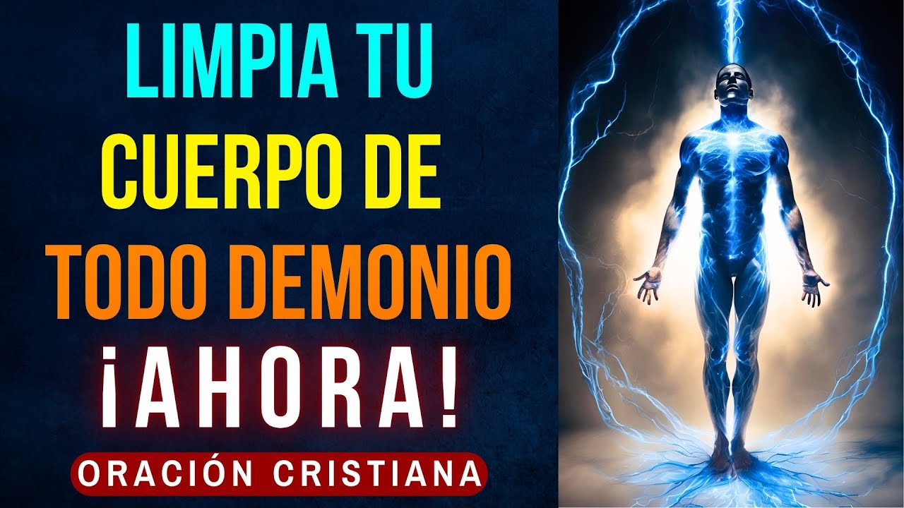 Oración para limpiar tu cuerpo totalmente de demonios