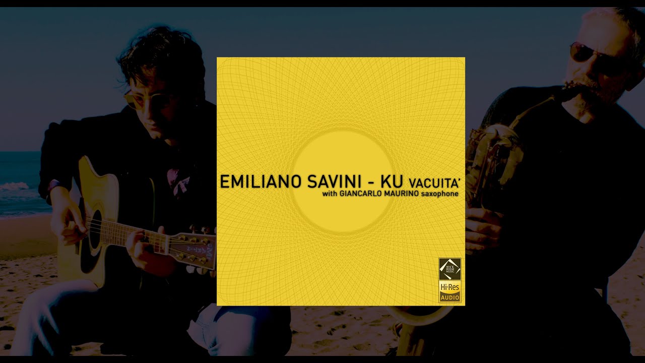 Emiliano Savini  - Ku Vacuità   ft Giancarlo Maurino Spirale's sax player