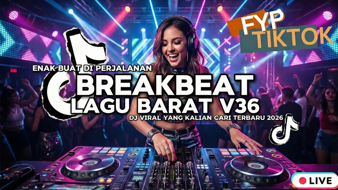 DJ BREAKBEAT VIRAL 2026 FULL ALBUM LAGU BARAT | DJ TIKTOK TERBARU NONSTOP EDM DANCEMIX