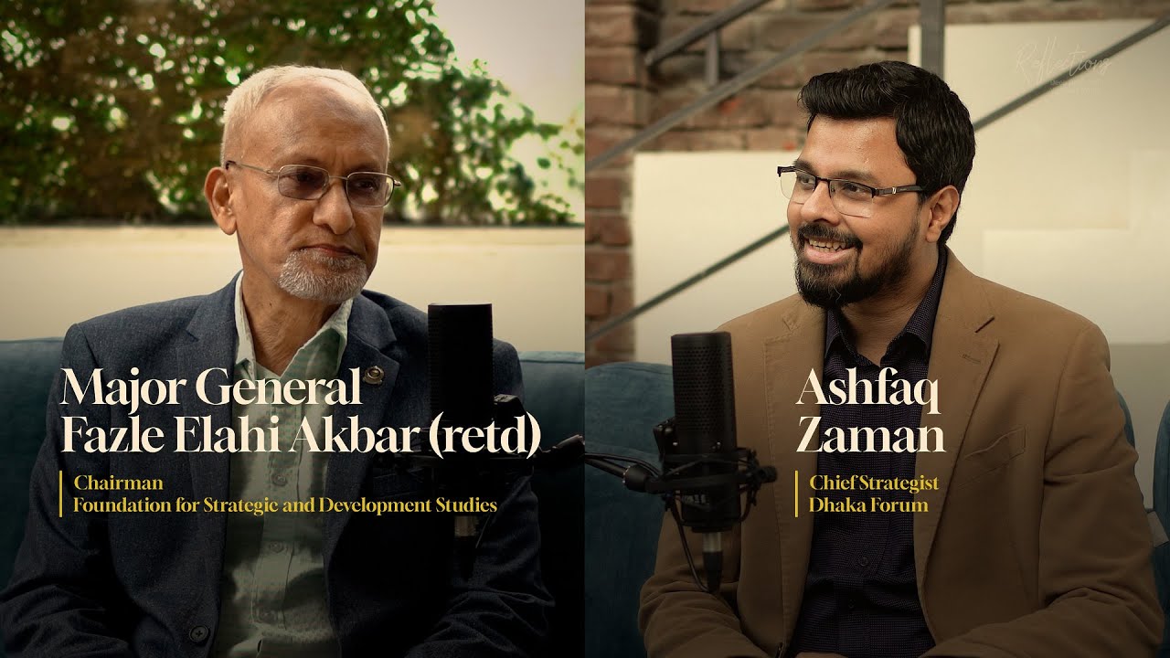 What&rsquo;s Shaping Bangladesh&rsquo;s National Security: Deep Dive with Major General Fazle Elahi Akbar (Retd)