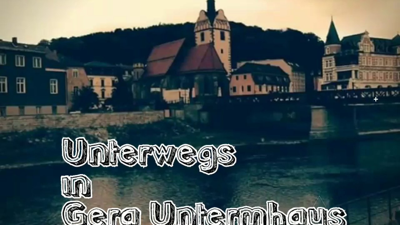 Mein Lieblingsort - Unterwegs in Gera - Untermhaus