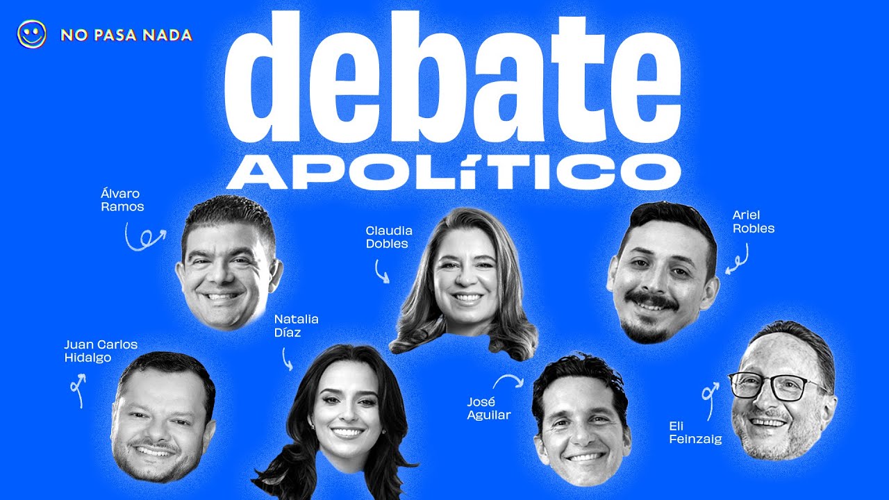 DEBATE NO PASA NADA CR | APOLÍTICO 2026 |