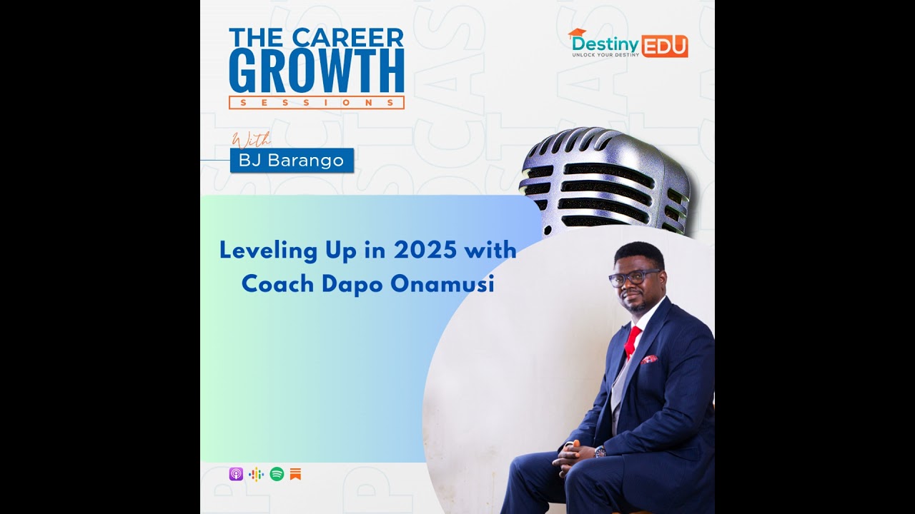 Leveling Up in 2025 and Beyond with Coach Dapo Onamusi