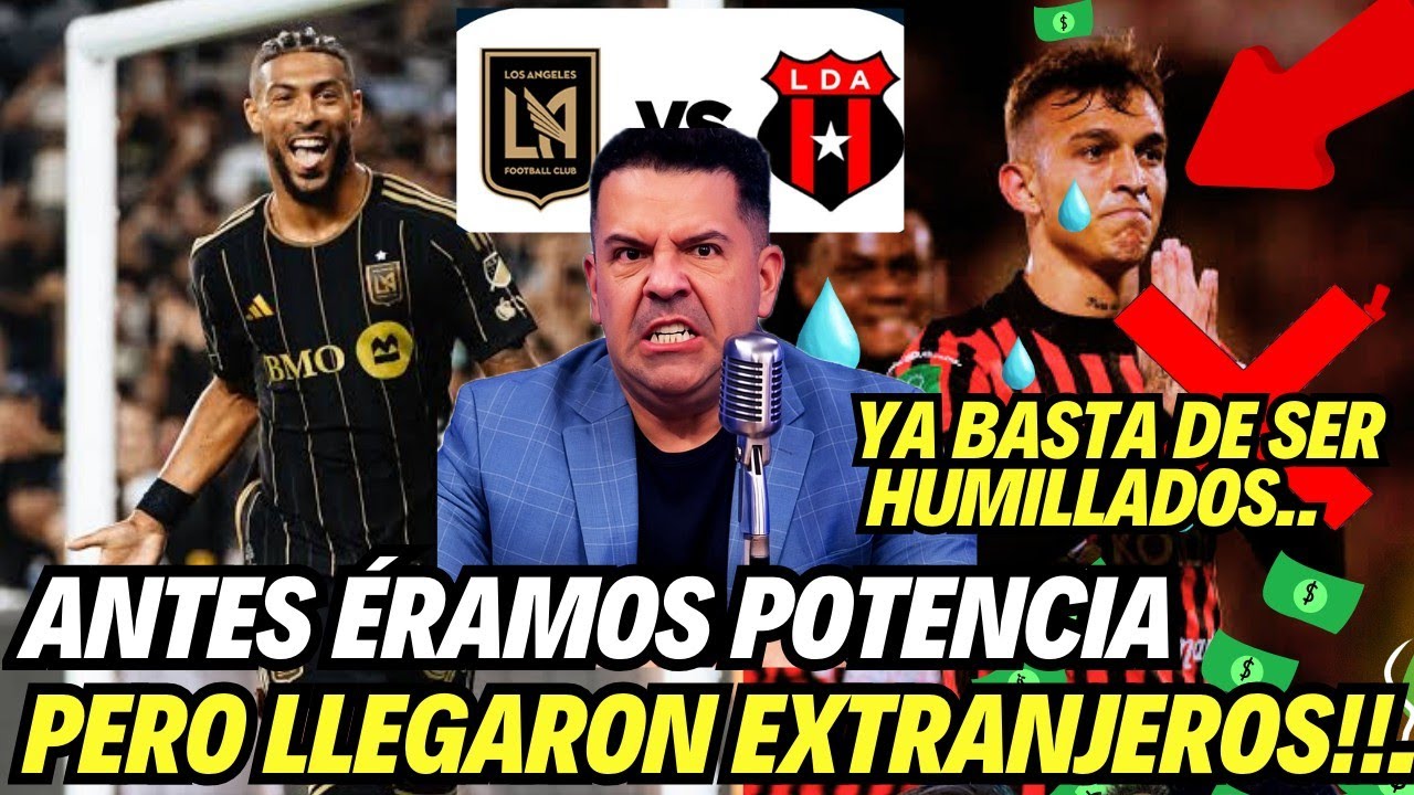 PRENSA TICA LLORA SER GOLEADO HOY ALAJUELENSE vs LAFC CONCACHAMPIONS FÚTBOL MEXICANO 