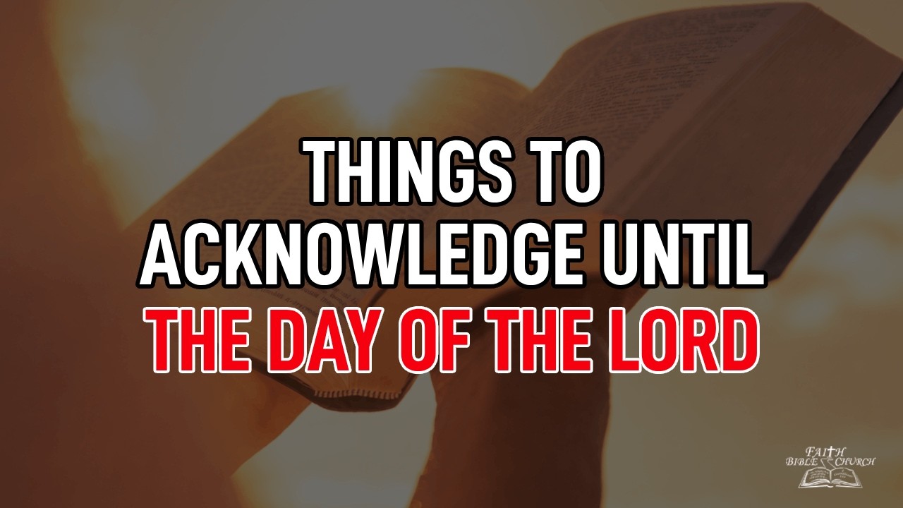 Things To Acknowledge Until The Day Of The Lord | 2 Corinthians 1:13-14 | Pastor Bob Brado