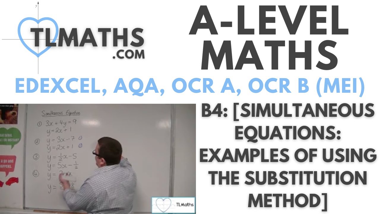 A-Level Maths: B4-02 [Simultaneous Equations: Examples of Using the Substitution Method]