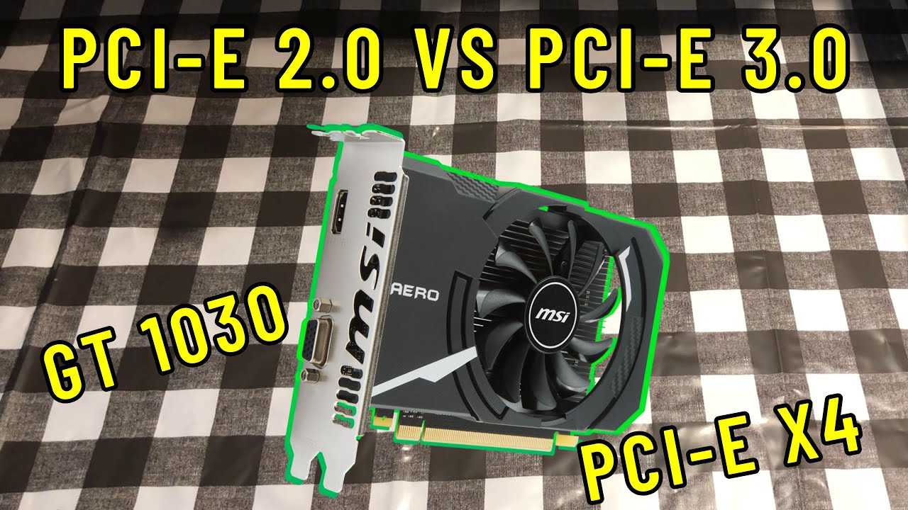 GT 1030: PCIe 2.0 vs PCIe 3.0